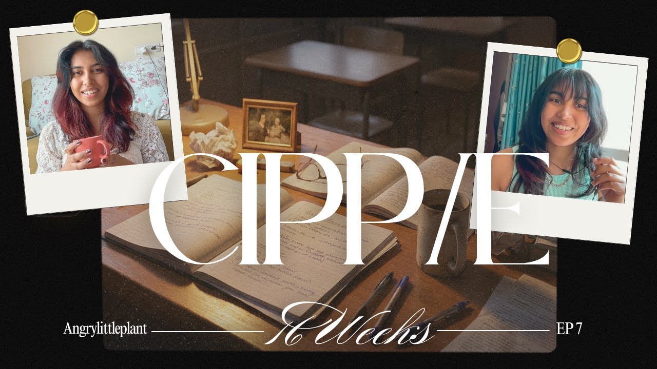CIPP/E After September 2025 | 16-week Self Study | Week 11, 12 & 13