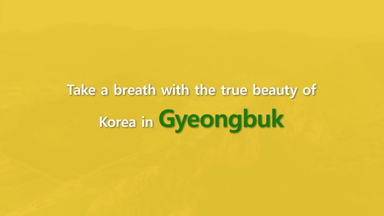 Gyeongbuk,Take a breath with the true beauty of korea in Gyeongbuk