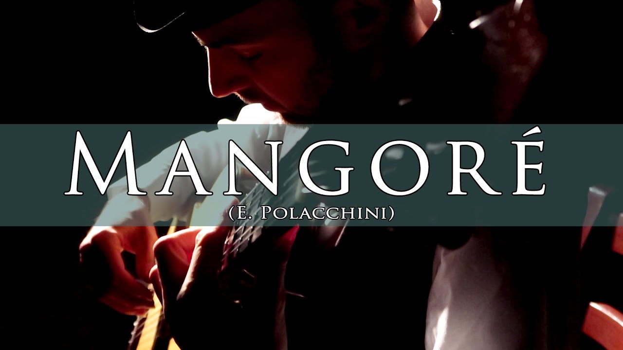 Eugenio Polacchini | Mangoré | A modern tribute to Agustín Barrios Mangoré
