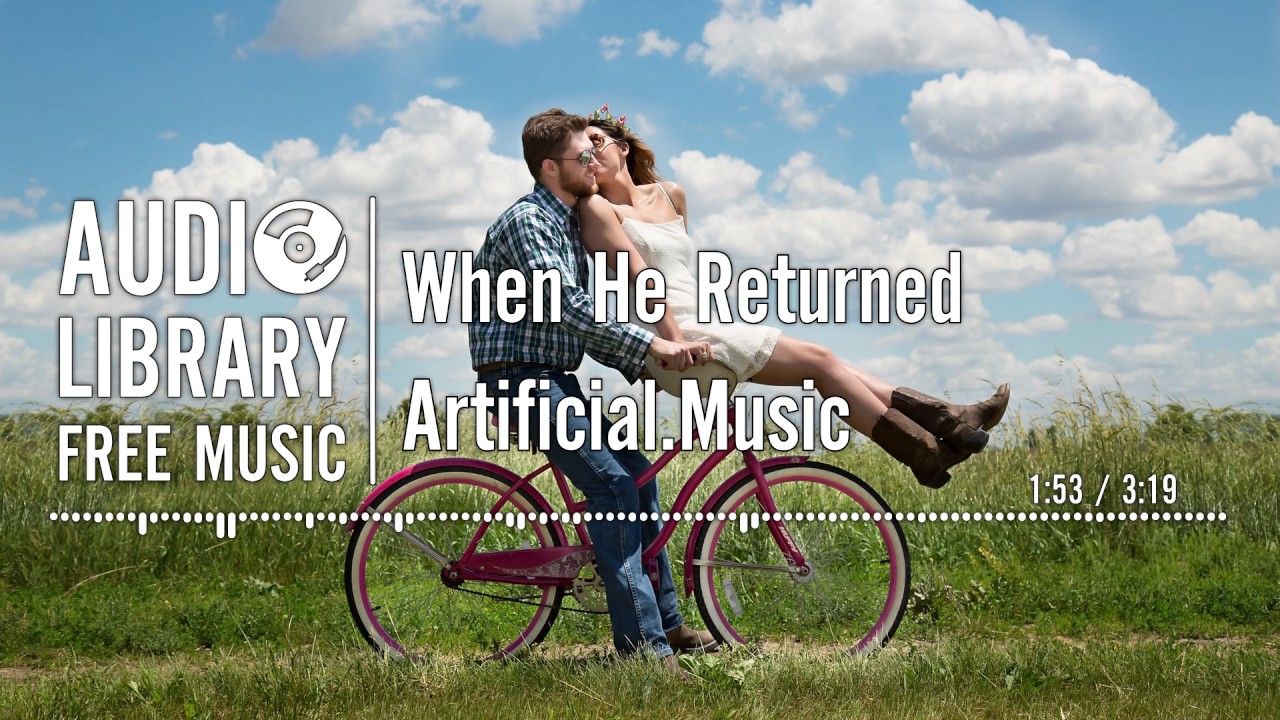When He Returned - Artificial.Music