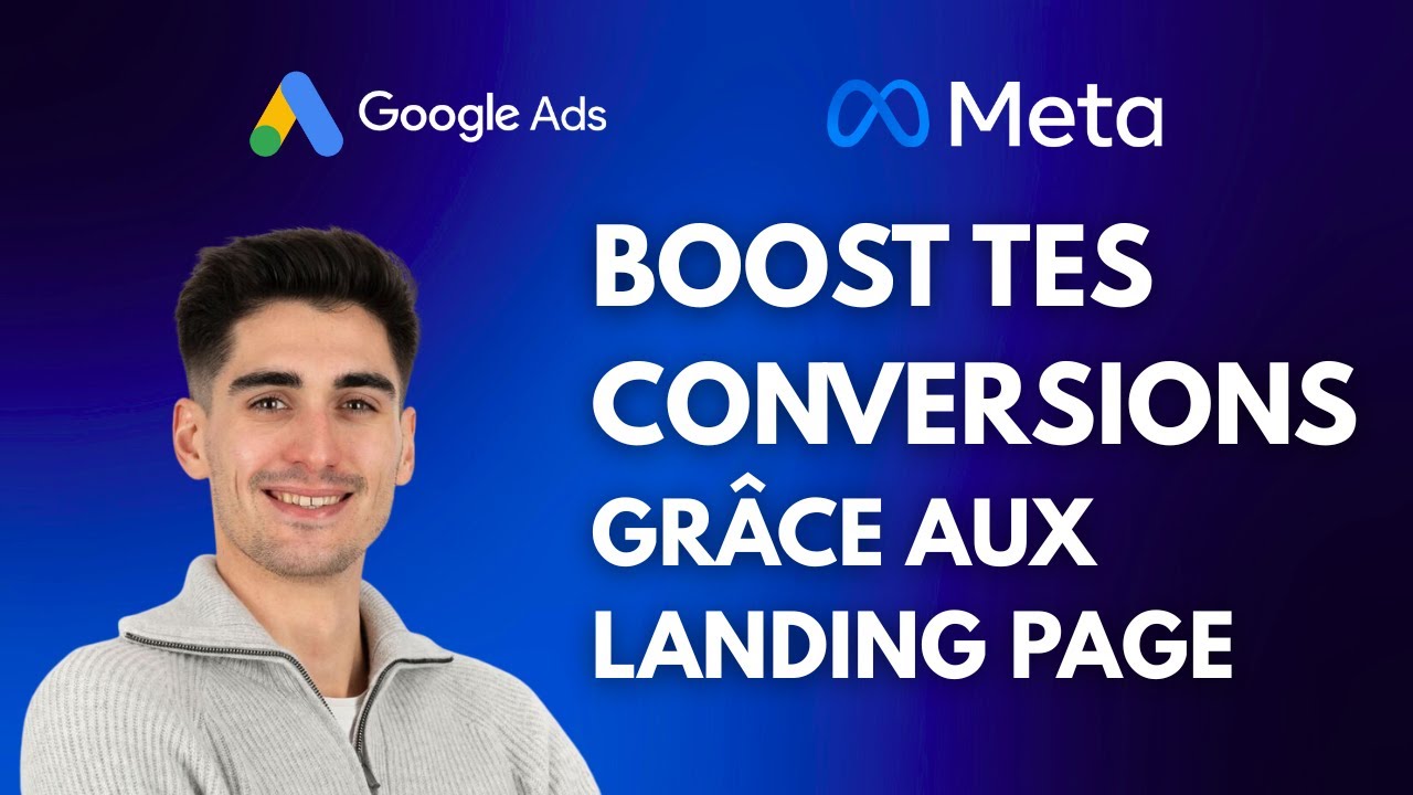 Comment créer des landing page à conversion élevée pour Google et Meta Ads ?