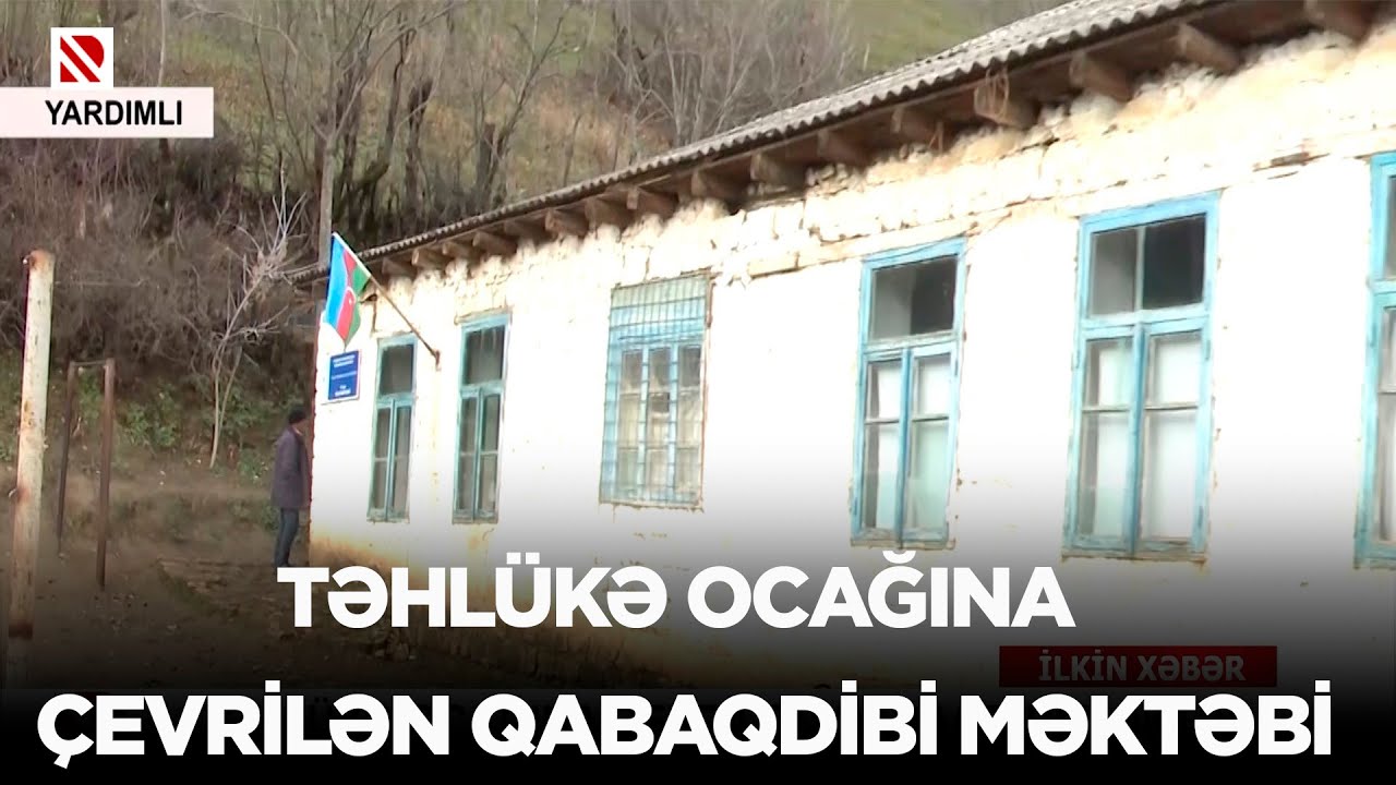 Təhlükə ocağına çevrilən qabaqdibi məktəbi
