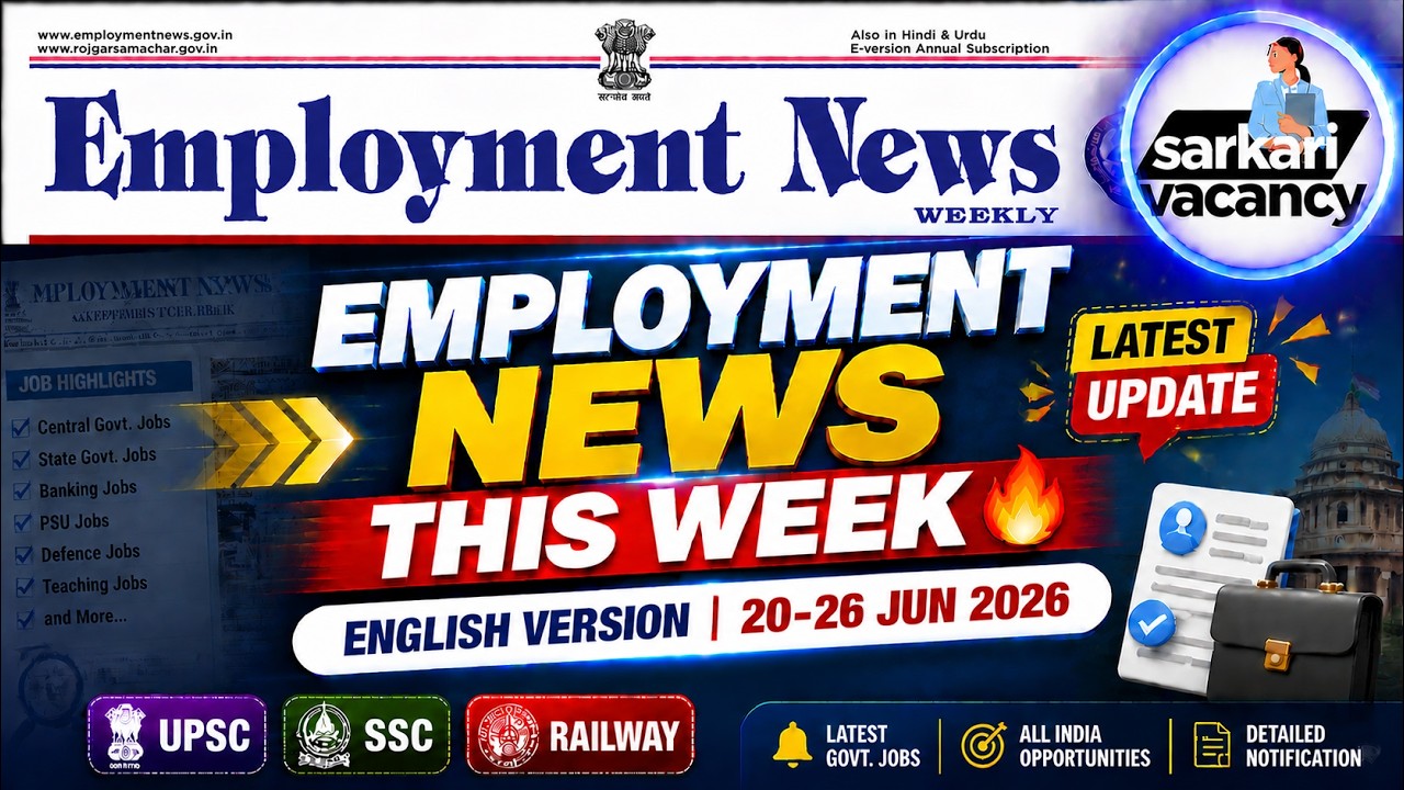 Employment News Paper: 20 to 26 June 2026 | Weekly update | Latest Govt Job Alert | Sarkari Vacancy