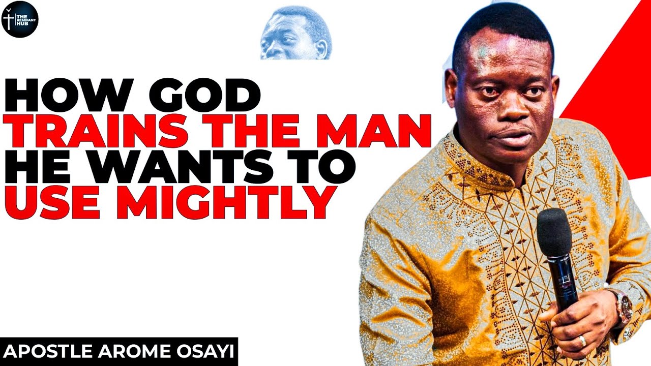 HOW GOD TRAINS THE MAN HE WANTS TO USE MIGHTLY||APOSTLE AROME OSAYI#prayer #god #manofgod #destiny 