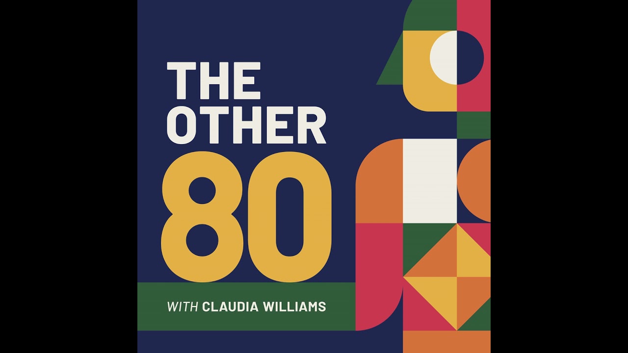 Introducing &ldquo;The Other 80&rdquo; with Claudia Williams