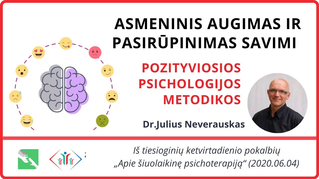 Asmeninis tobulėjimas ir pasirūpinimas savimi. Pozityviosios psichologijos metodikos