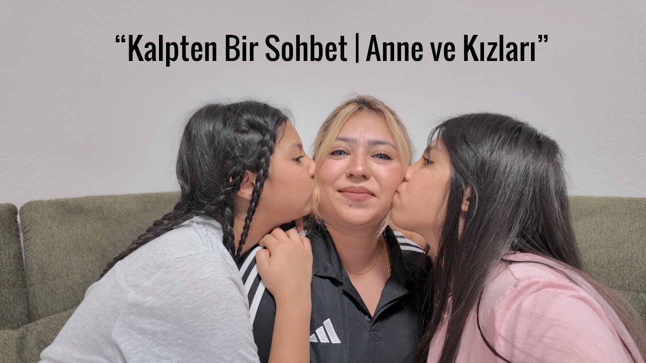 “Birbirimize İlk Kez Bunu Söyledik | Anne & Kızlar”