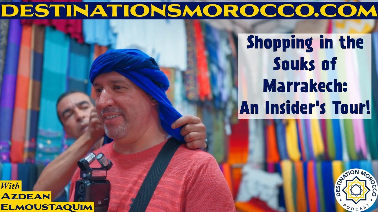 Shopping in the Souks of Marrakech: An Insider's Tour!