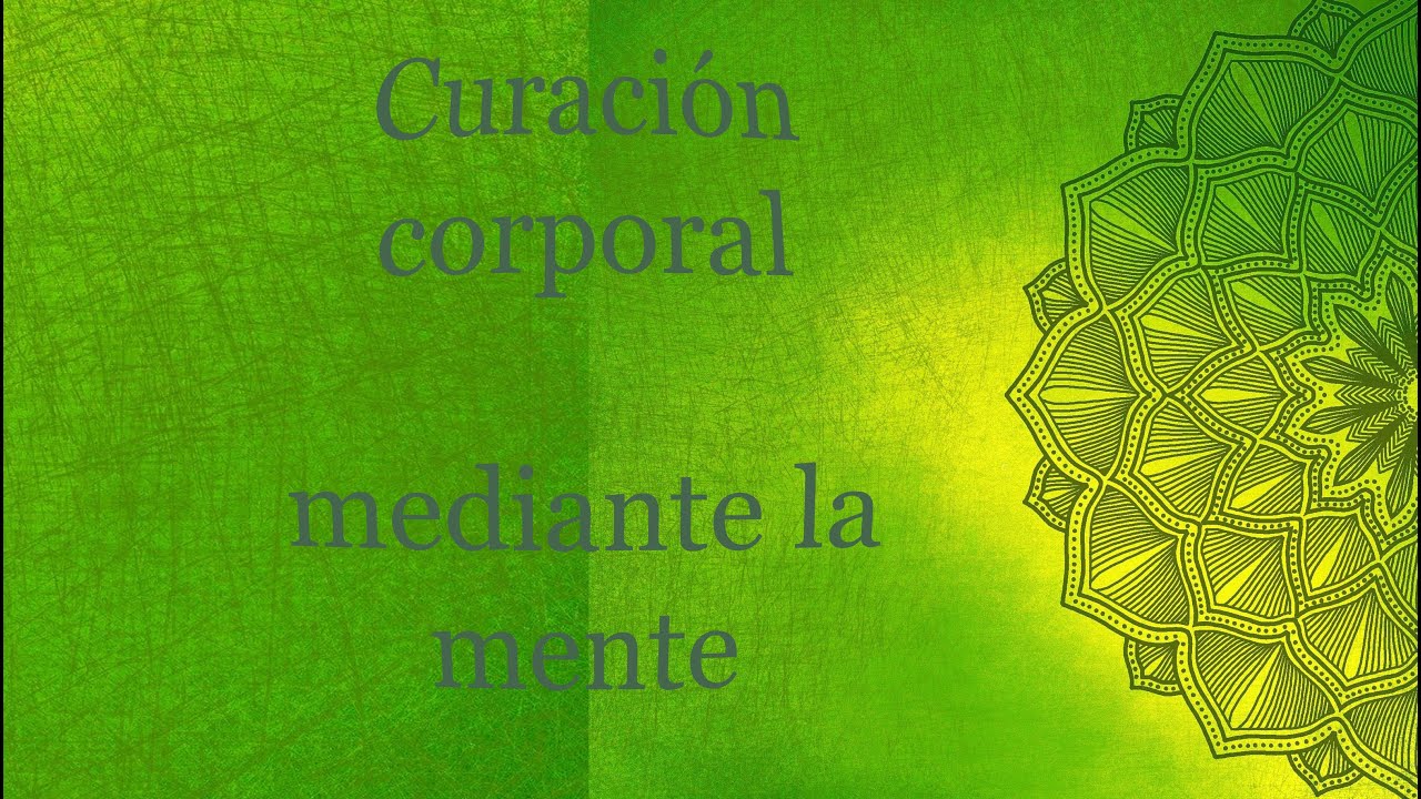 Meditación Curación corporal.  Basada en práctica mental de Gary R. Renard.