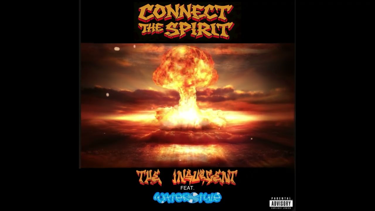Connect The Spirit | The Insurgent Feat. 🌊Waterstyle #conscioushiphop #rapcollab
