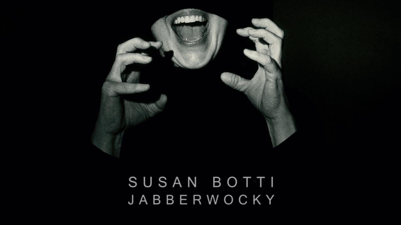 Susan Botti: Jabberwocky (B&W version)
