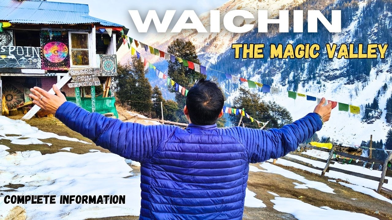Waichin-The Magic Valley | Magic Valley Complete Information | Waichin Valley tourist guide | Malana