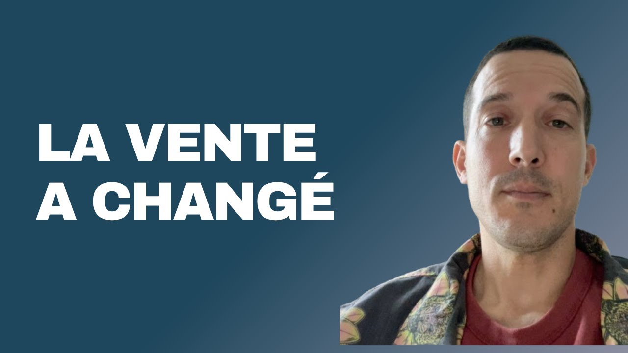 Pourquoi la façon de vendre dans nos métiers change et comment s’y adapter dès maintenant