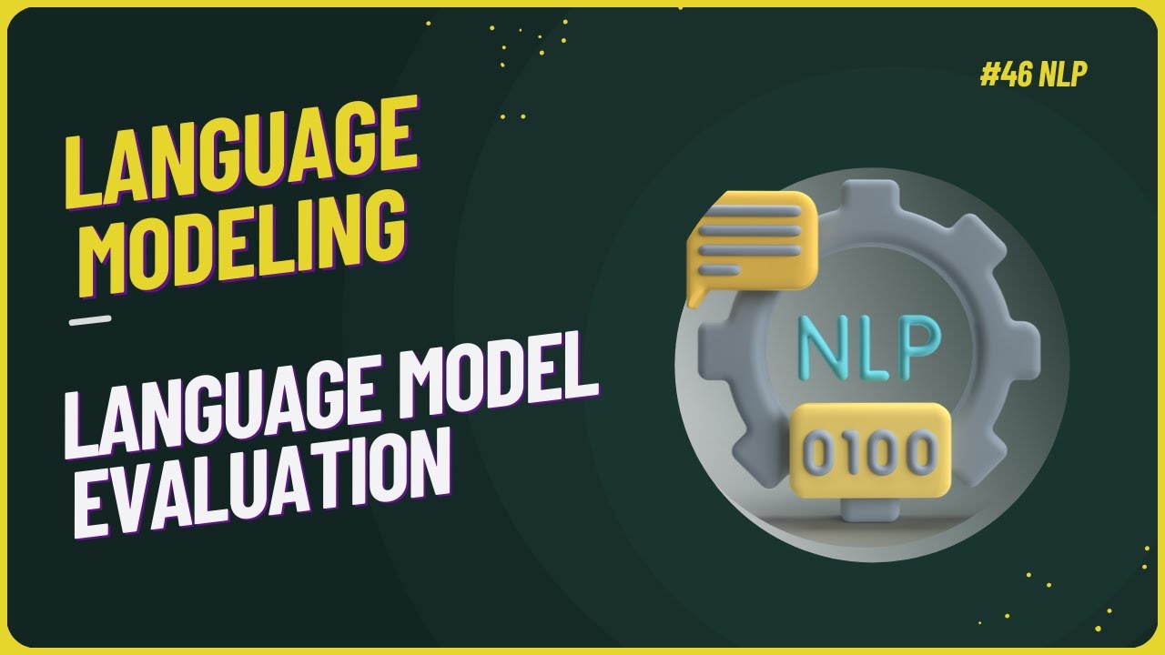 #46 || Language Model Evaluation || Language Modeling || NLP || #nlp