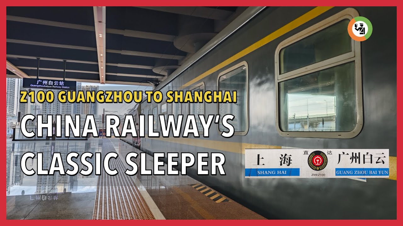 China's Premier Classic Sleeper - Z100 Guangzhou to Shanghai
