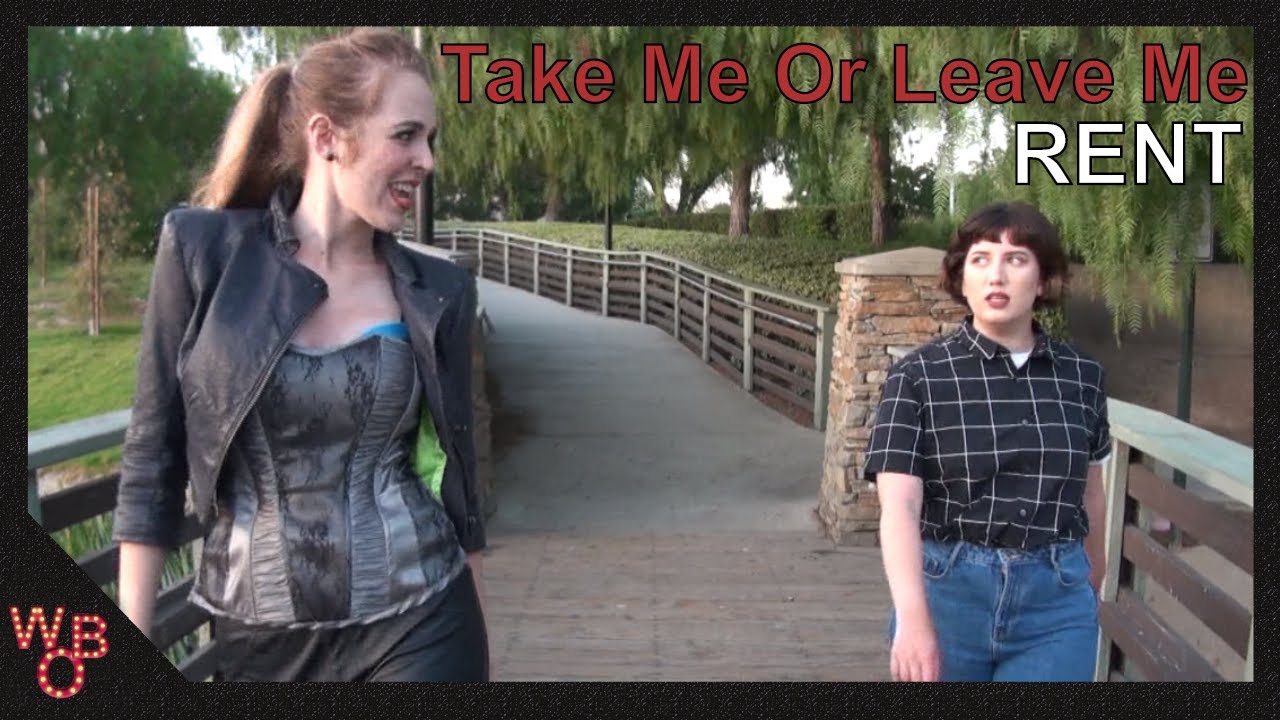 Take Me Or Leave Me [RENT] - Way Off Broadway