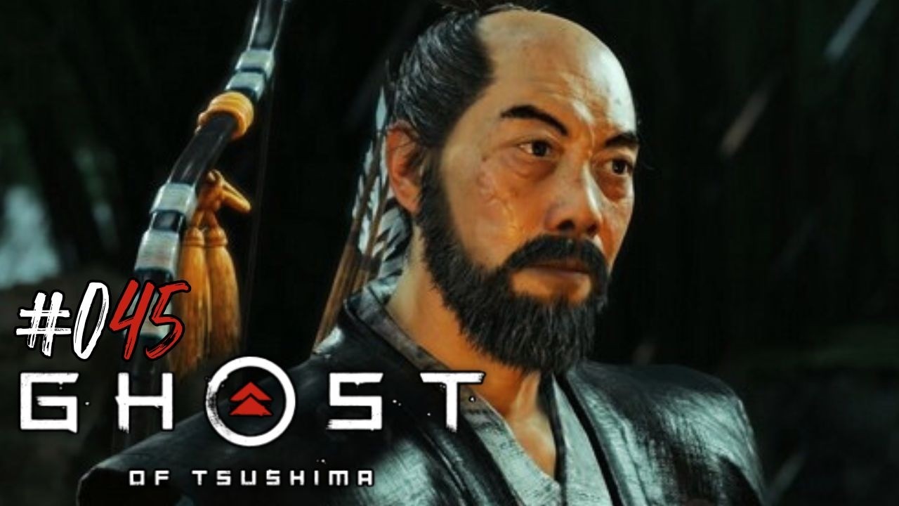 Let's Play Ghost of Tsushima #045 — Only a child expects perfection of his elders