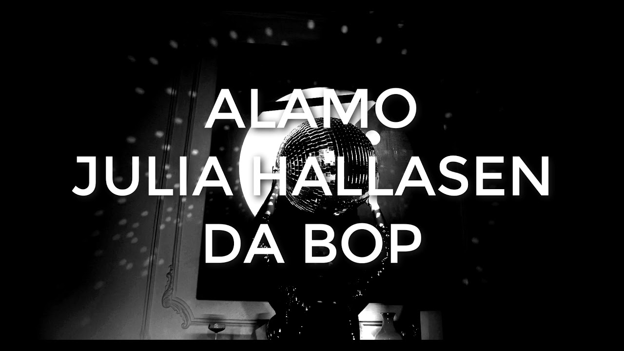 Alamo & Julia Hallasen - Da Bop