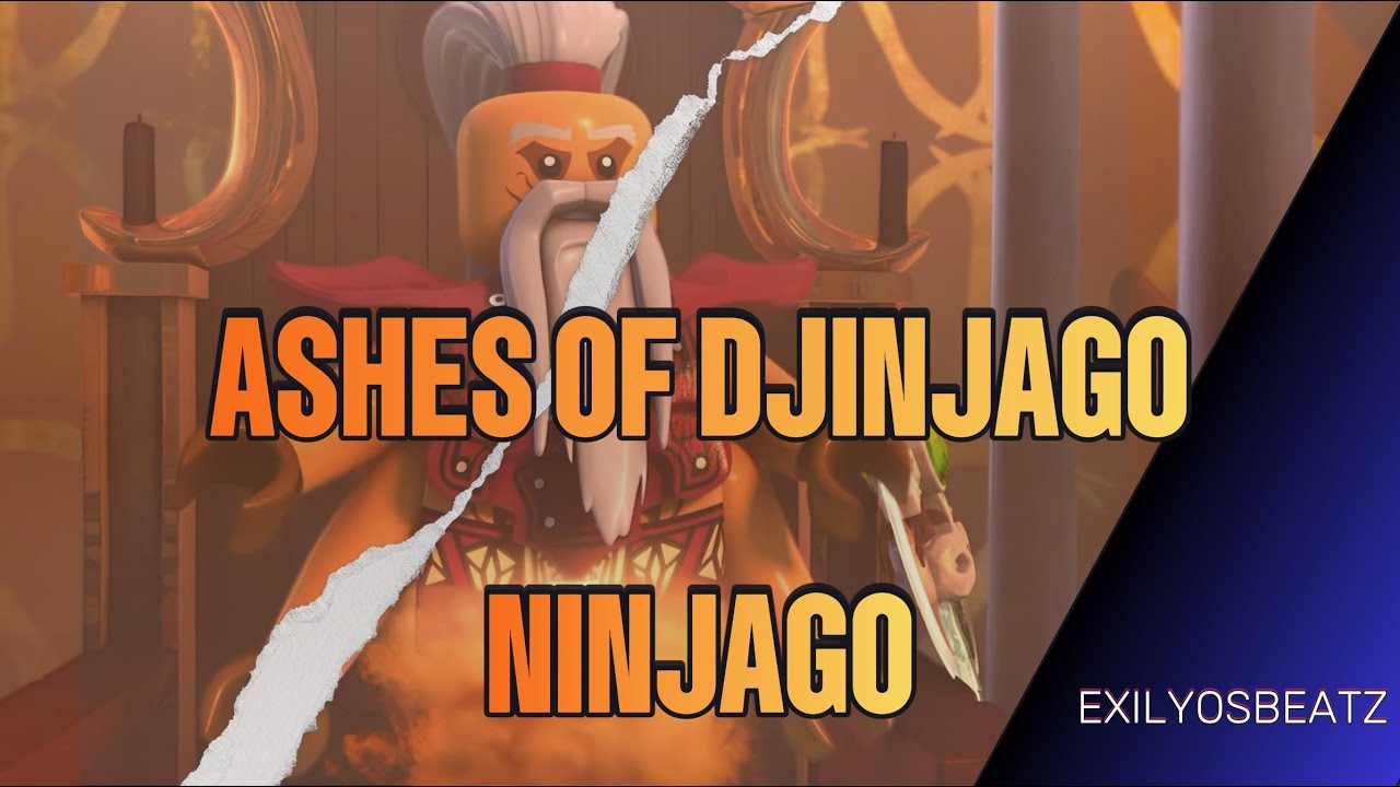 Ashes of Djinjago [NINJAGO SONG] by ExilyosBeatz