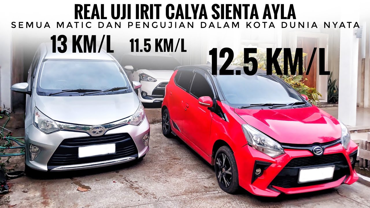 Real Uji Irit LCGC Matic Dalkot Calya Vs Ayla VS Sienta 