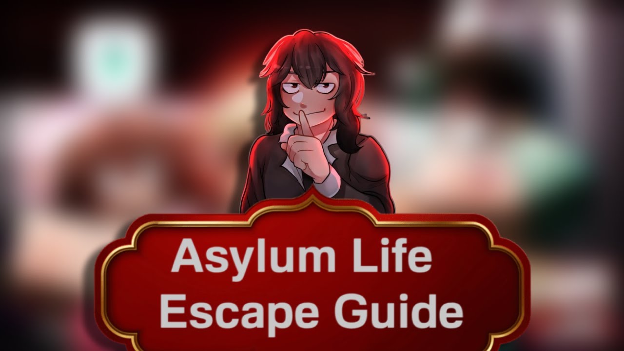 Asylum Life FULL Escape Guide