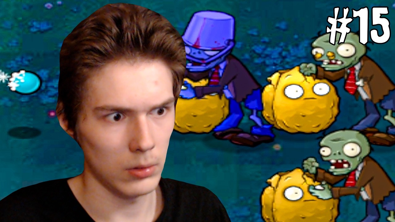 ЧЁ ТАК СЛОЖНО ТО? - Plants vs. Zombies - #15 [Прохождение]
