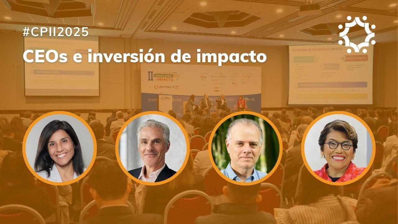 El rol del sector privado para escalar la inversión de impacto en Perú | CPII 2025