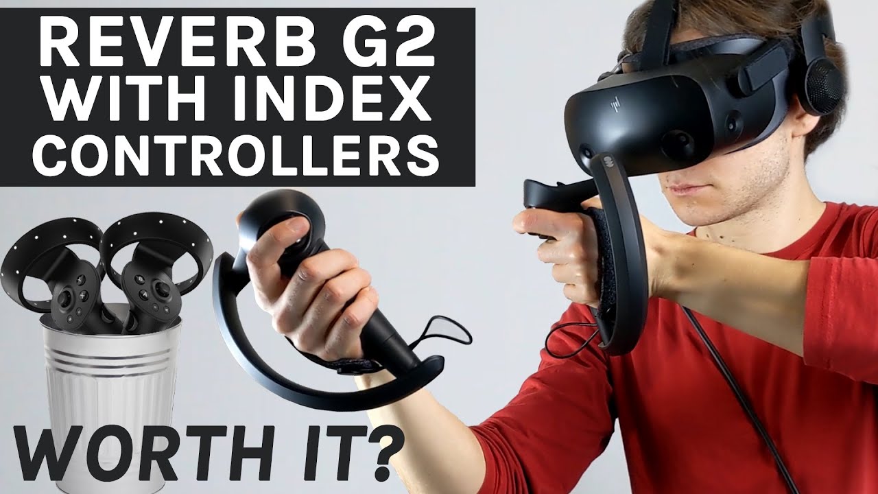 HP Reverb G2 WITH Index Controllers - is it worth it?