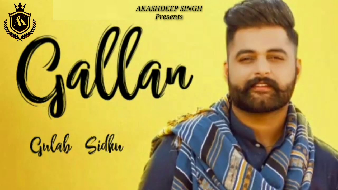 GALLAN SONG BY GULAB SIDHU NEW PUNJABI SONG 2020 AKASHDEEP SINGH