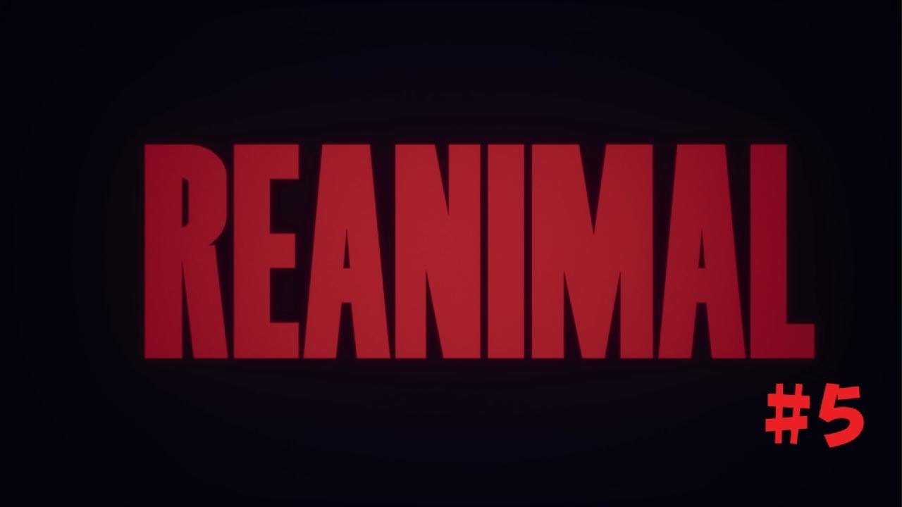 REANIMAL#5