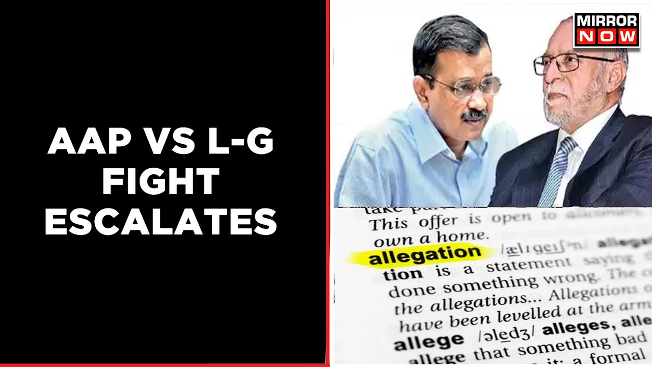 AAP Vs L-G Fight Escalates: L-G Hits Back After AAP Charges Against Him | Breaking News
