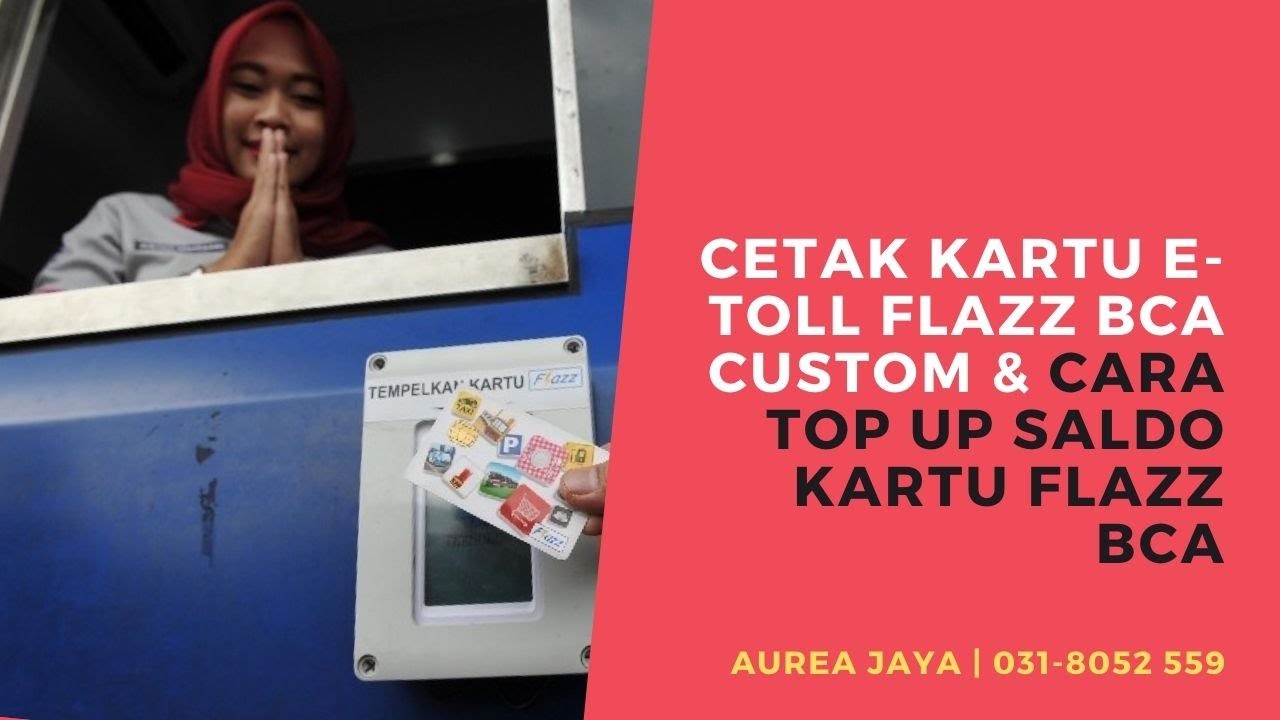 🔴 𝐂𝐄𝐓𝐀𝐊 𝐊𝐀𝐑𝐓𝐔 𝐄𝐓𝐎𝐋𝐋 𝐂𝐔𝐒𝐓𝐎𝐌 Flazz BCA & Cara TOP UP Kartu Flazz BCA | AureaJaya.com | 031-8052 559