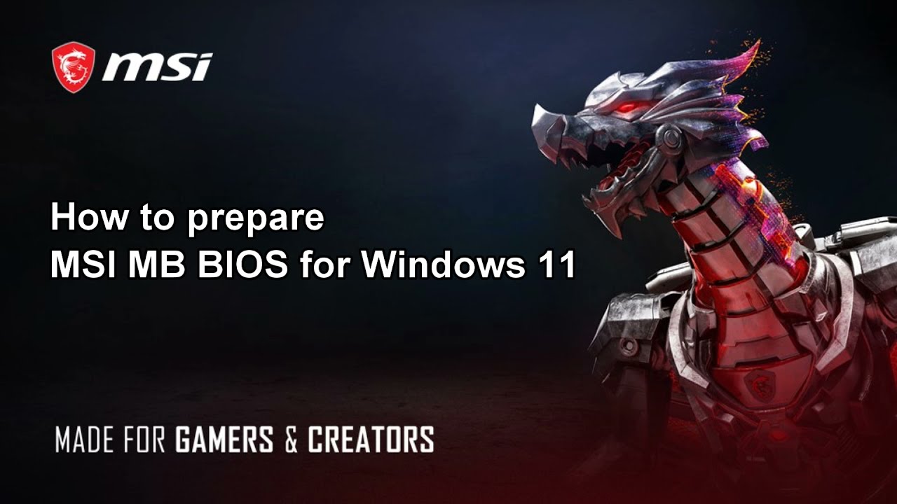 MSI&reg; HOW-TO prepare MSI motherboard BIOS for Windows 11