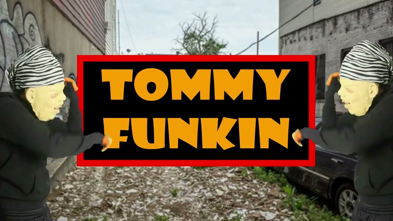 TOMMY FUNKIN THEME SONG