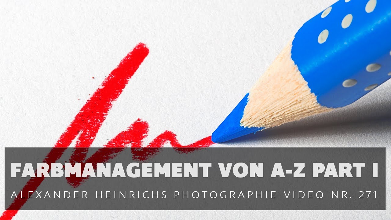 Farbmanagement von A-Z (Part I) - ah-photo Video 271