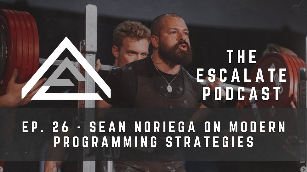 Ep. 26 - Sean Noriega on Modern Powerlifting Programming