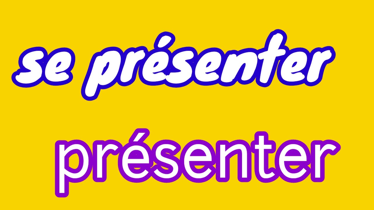 الصف الاول الثانوي.         présenter. ou se présenter