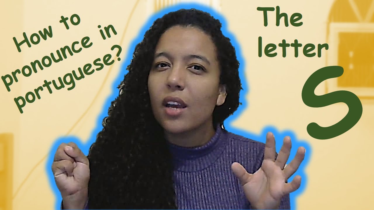 How to pronounce the letter S in Portuguese? - Definitive guide!