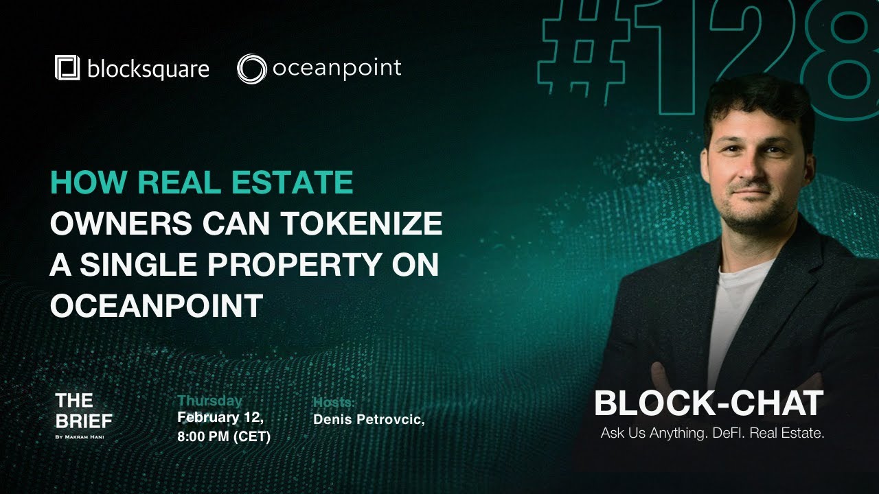 Block-chat [#128]: How Real Estate Owners Can Tokenize a Single Property on Oceanpoint