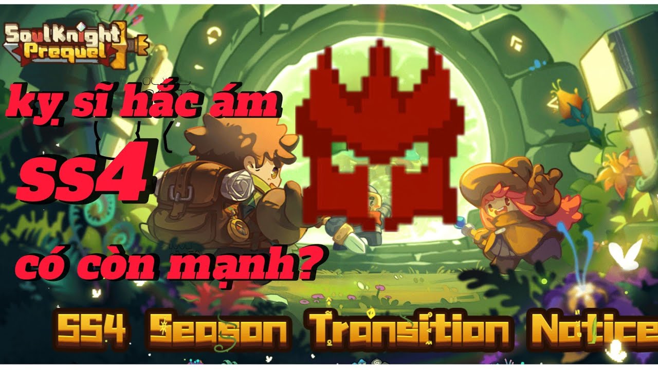 Soul Knight prequel ( Dreadknight ) mùa giải ss4 kỵ sĩ hắc ám vẫn còn chơi ngon