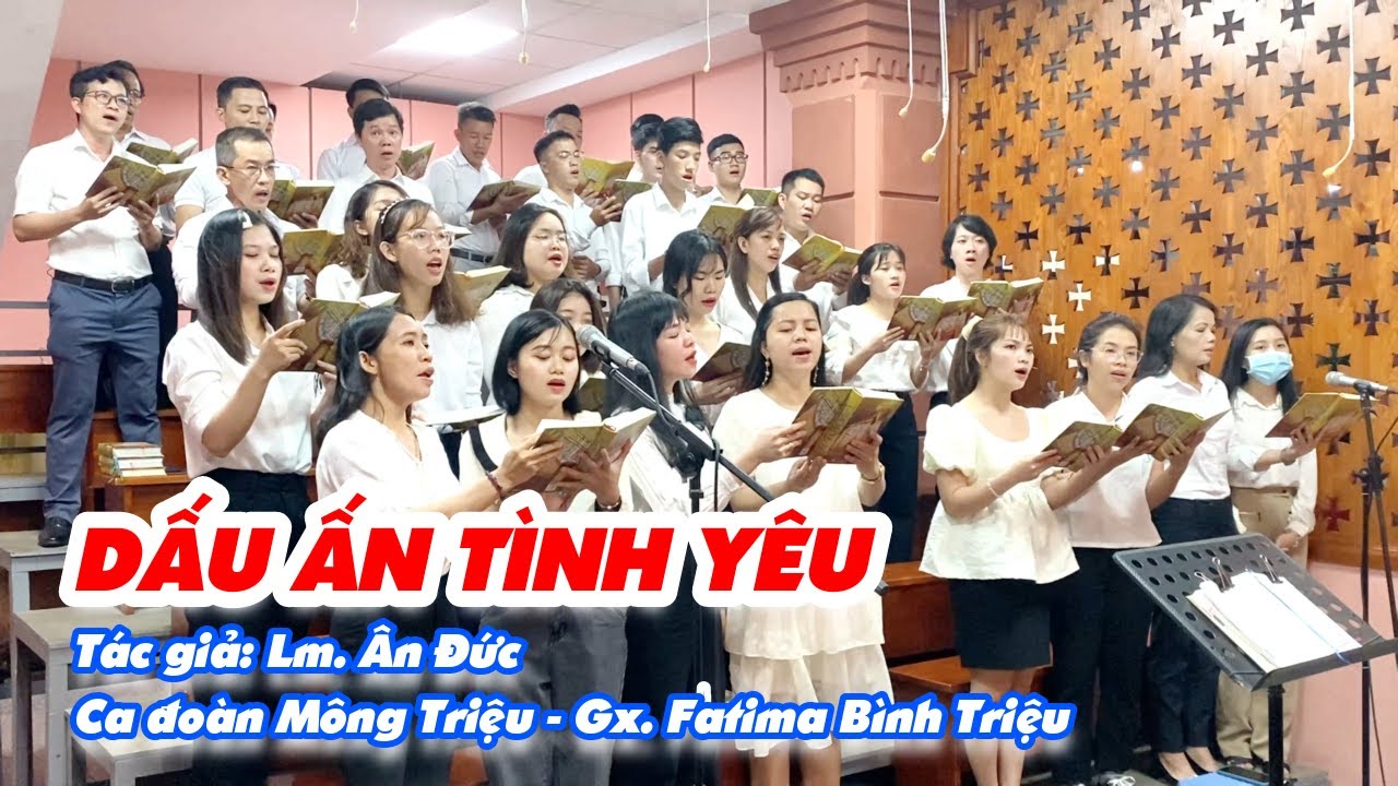 DẤU ẤN TÌNH YÊU | LM. ÂN ĐỨC | CA ĐOÀN MÔNG TRIỆU | GX. FATIMA BÌNH TRIỆU