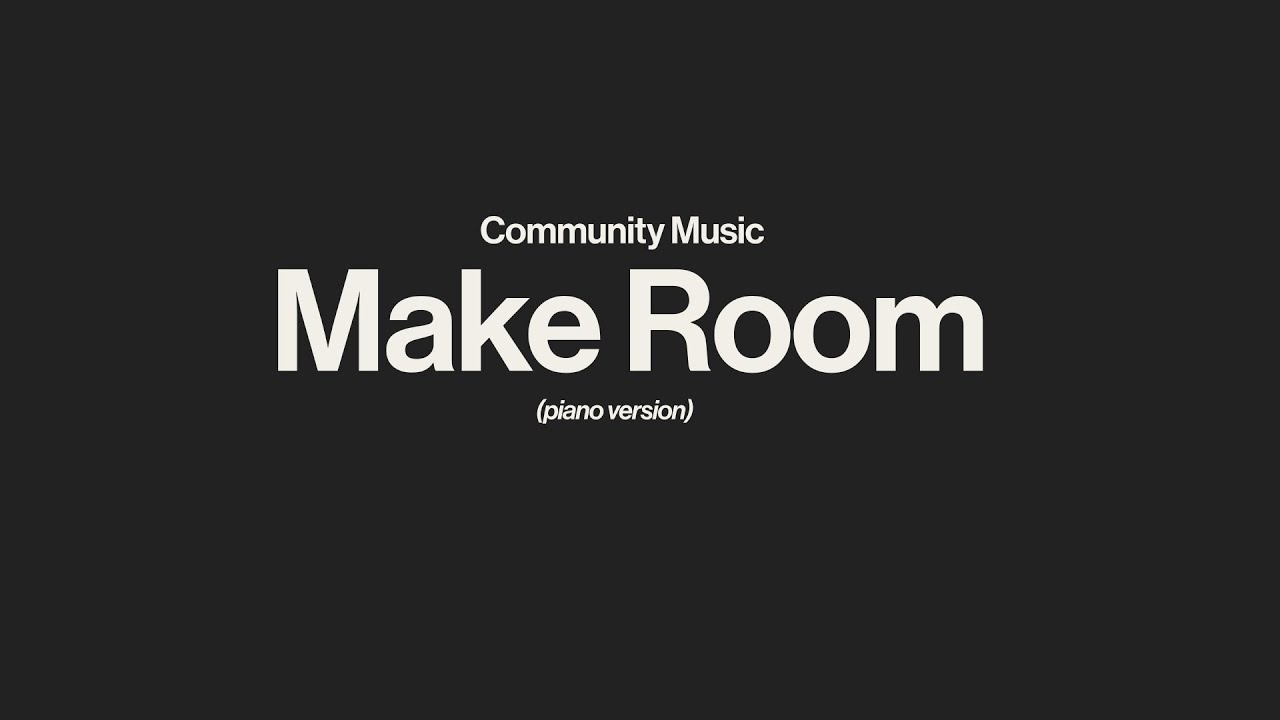 Make Room - Community Music | Piano Instrumental [Original Key of G]