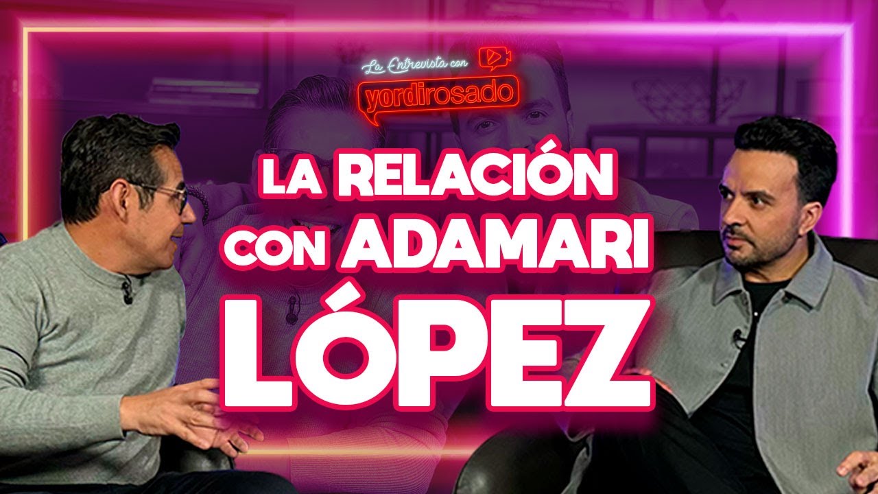 LA RELACIÓN CON ADAMARI LÓPEZ | Luis Fonsi | La entrevista con Yordi Rosado