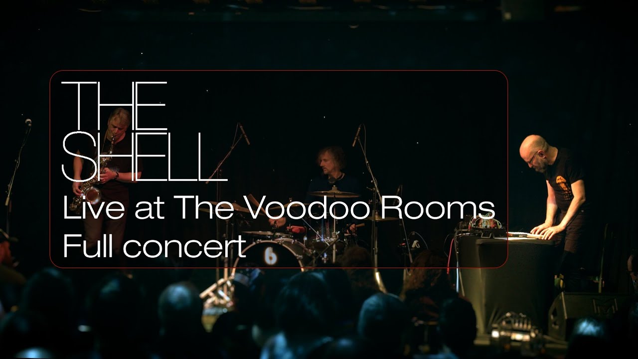 The Shell - Live at The Voodoo Rooms