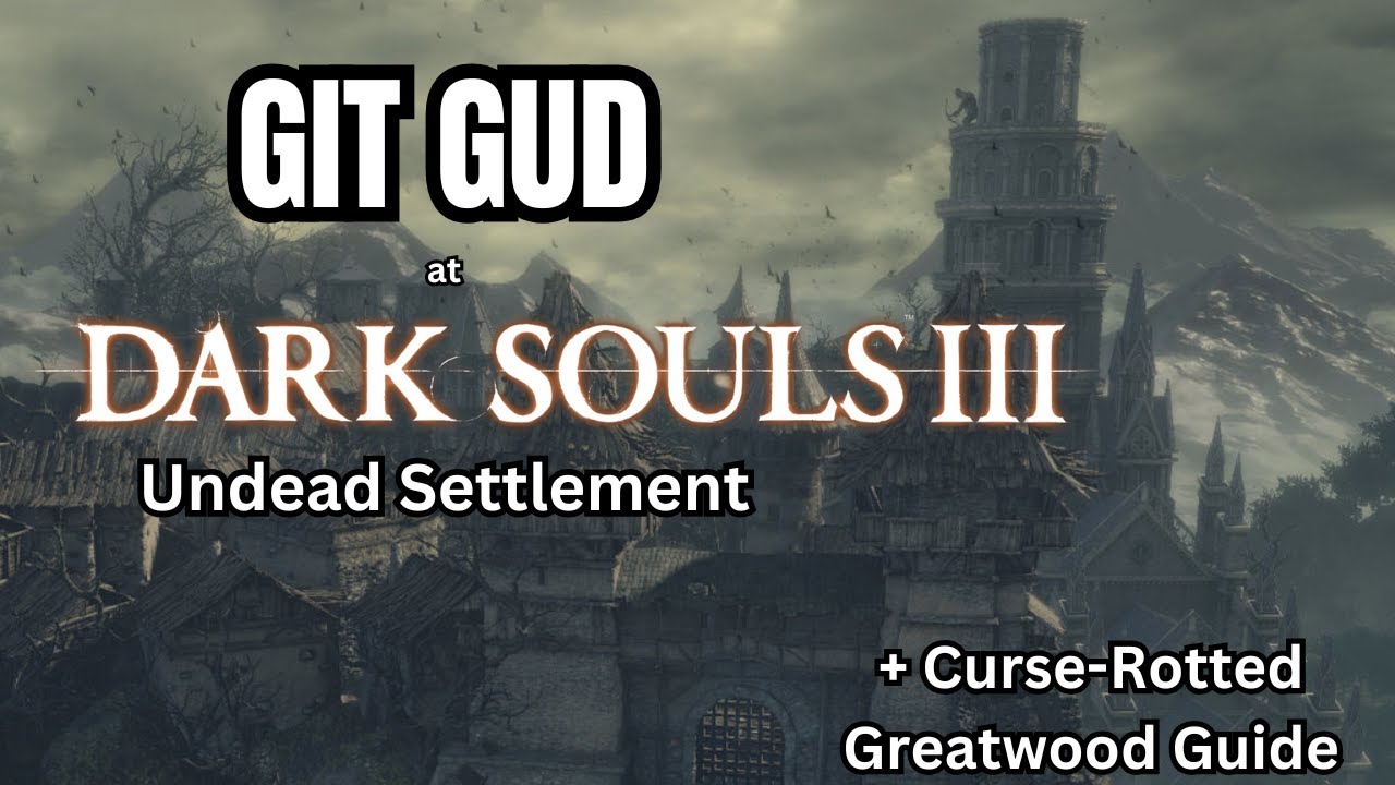 Dark Souls 3 - Ultimate Guide to the Undead Settlement (Full Walkthrough)