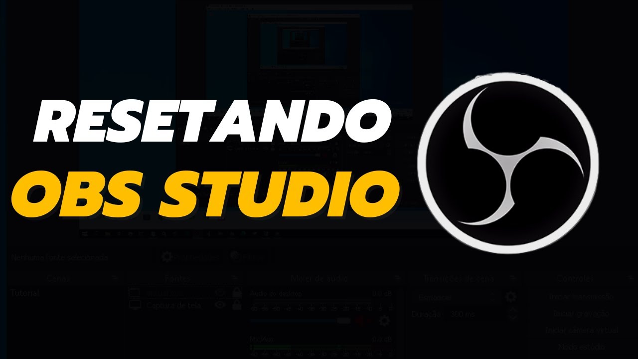 Como Resetar o OBS Studio