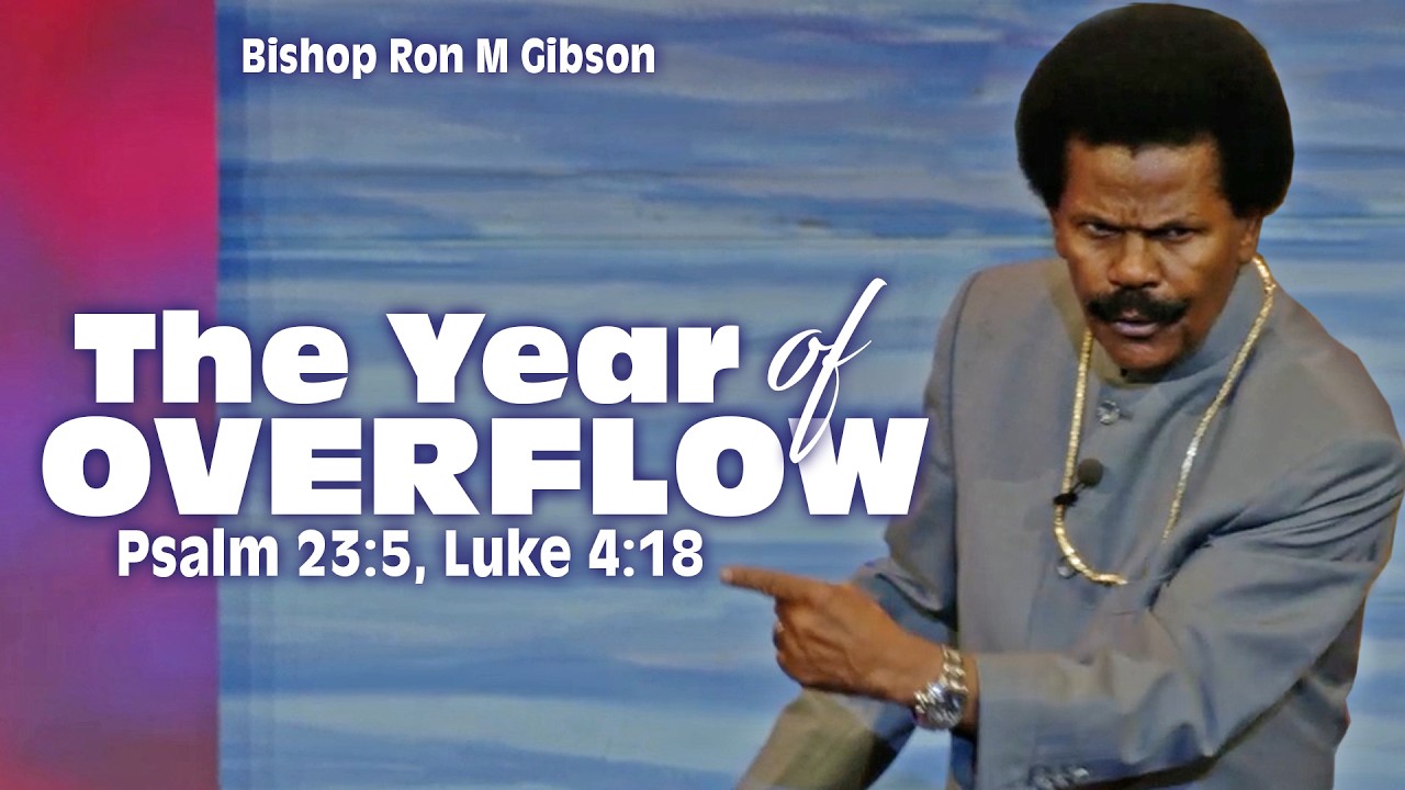 The Year Of Overflow | Psalm 23:5 & Luke 4:18 | LIFE Church Riverside | Bishop Ron M. Gibson