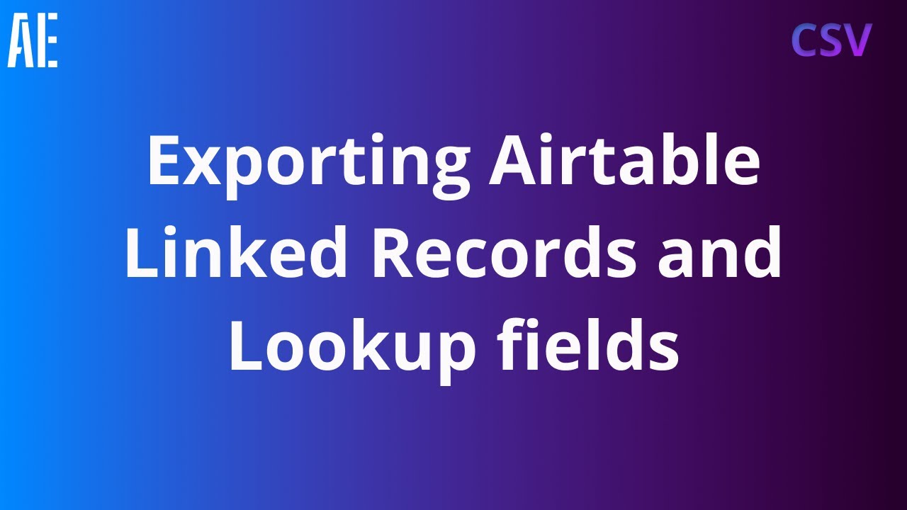 Exporting Airtable Linked Records and Lookup Fields