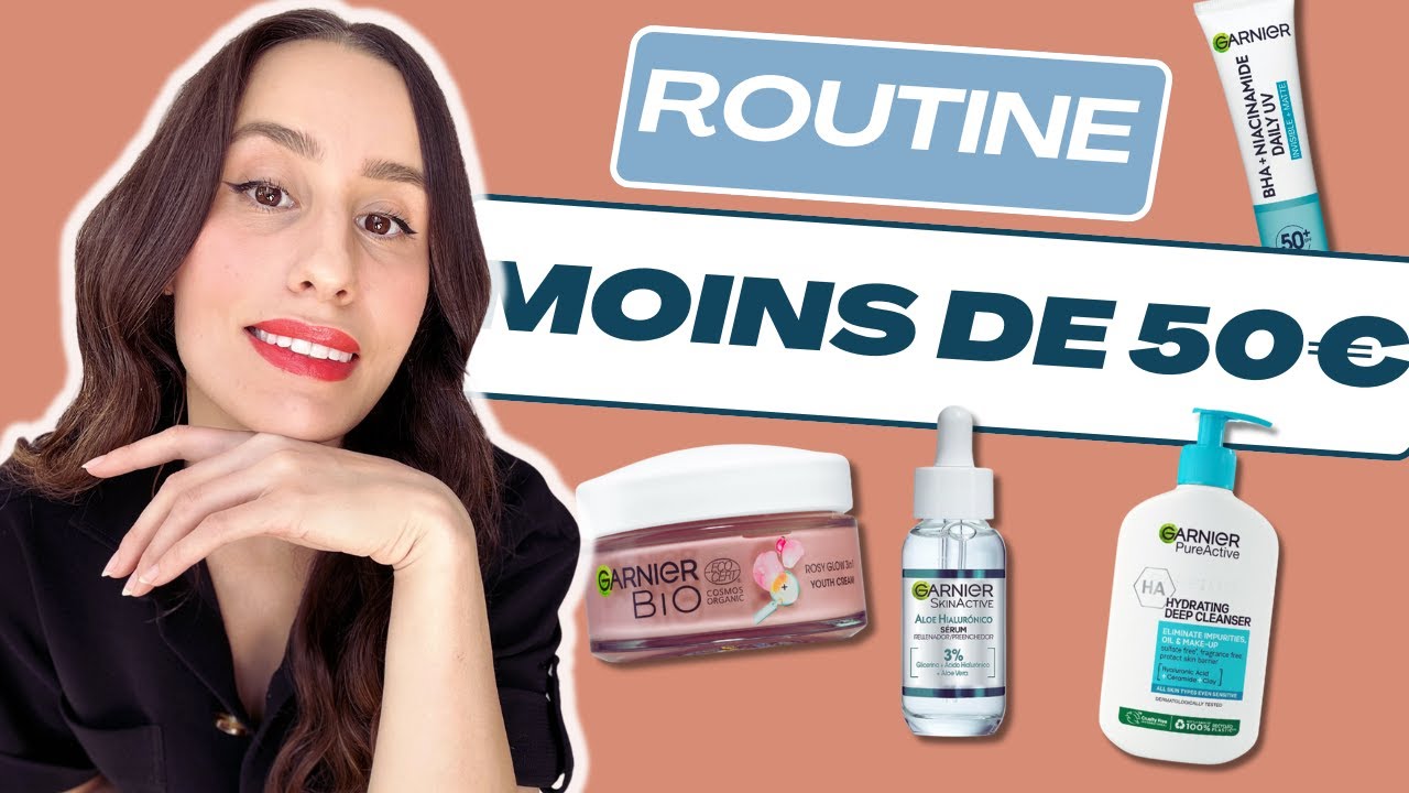 Une routine skincare à moins de 50€ avec les meilleurs produits Garnier (NON sponsorisé)