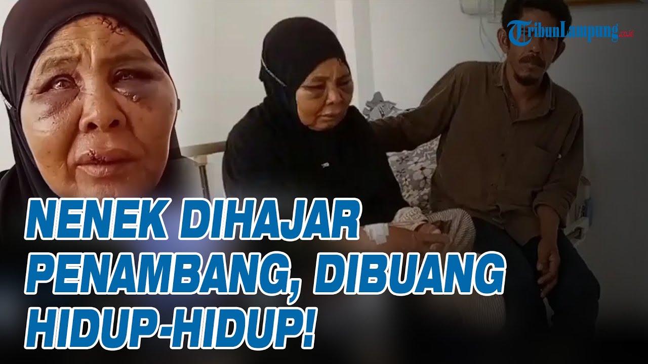 Kisah Pilu Nenek Babak Belur Dihajar Petugas Tambang Ilegal, Sempat Dibuang Ke Semak-semak